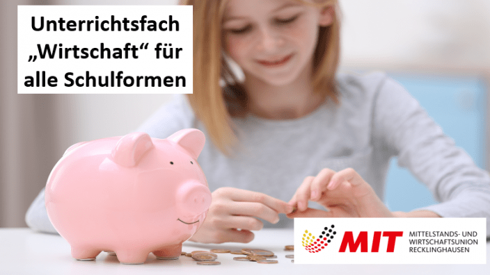 MIT Recklinghausen fordert Unterrichtsfach Wirtschaft für alle Schulformen